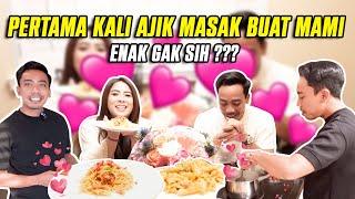 PERTAMA KALI AJIK MASAK BUAT MAMI  ENAK GAK SIHH ???