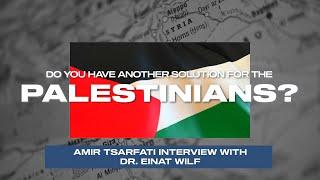 Amir Tsarfati Do You Have Another Solution for the Palestinians?