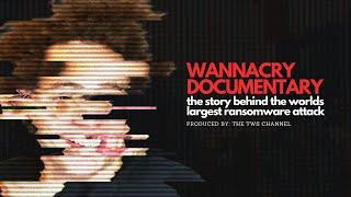 WANNACRY The Worlds Largest Ransomware Attack Documentary