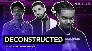 The Making Of Lil Baby & Drakes Yes Indeed With Wheezy  Deconstructed