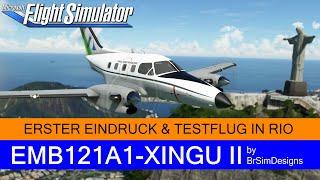 EMB121A1-XINGU II - Erster Eindruck und Testflug in Rio  MSFS 2020