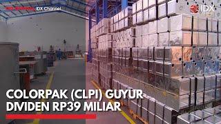 Colorpak CLPI Guyur Dividen Rp39 Miliar  IDX CHANNEL