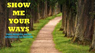 SHOW ME YOUR WAYS  TWO MINUTE DAILY SPIRITUAL DEVOTION  PROVERBS 1625