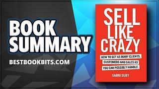 Sell Like Crazy  Sabri Suby  Book Summary