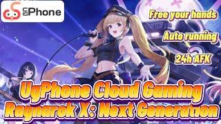 Start Ragnarok X Next Generation with UgPhone  Best Tool for AFK  Cloud Gaming Cloud Phone