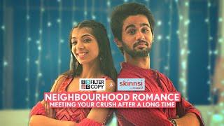 FilterCopy  Neighbourhood Romance Meeting Your Crush After A Long Time  Ft. Devishi & Omkar