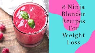 8 Ninja Blender Recipes For Weight Loss Brilliant For Beginners