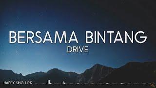 Drive - Bersama Bintang Lirik