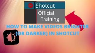 HOW TO MAKE VIDEOS BRIGHTER or darker in SHOTCUT  2 minute tutorials