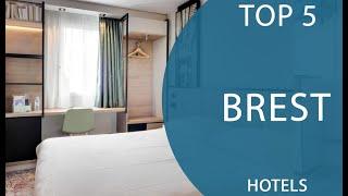 Top 5 Best Hotels to Visit in Brest  France - English