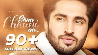 Ehna Chauni Aa  Latest Romantic Song 2021  Jassi Gill  Sara Gurpal Khaira Avvy Sra Romaana