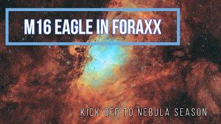 Lets Kick Off Nebula Season  M16 The Eagle Nebula in Foraxx without GHS
