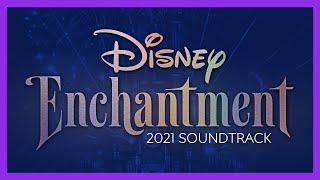 Disney Enchantment 2021 Soundtrack - Walt Disney World