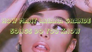 How Many Ariana Grande Songs Do You Know?