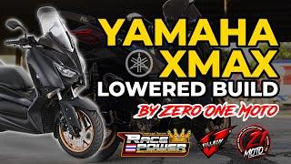 YAMAHA XMAX  LOWERED BUILD BY ZERO ONE MOTO