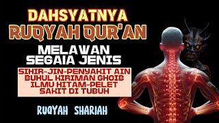 RUQYAH AL QURAN  HANGUSKAN JIN SIHIR YANG MENGGANGGU  OTAK JANTUNG GINJAL DAN ORGAN LAINNYA