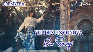 Yulduz Usmonova - Bu sevgi Official video. Premyera 2022