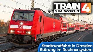 Dresdner Stadtrundfahrt  TRAIN SIM WORLD 4  DB Regio BR 146.2 + Dostos  Dresden - Riesa  TSW 4