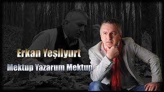 Erkan Yeşilyurt - Mektup Yazarum Mektup