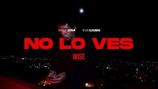 Wise - No lo ves Video Oficial