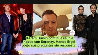 Kerem Bursin continúa reuniéndose con Serenay Hande Ercel dejó sus preguntas sin respuesta #kerem