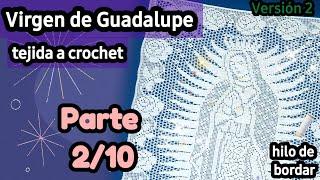 VIRGEN DE GUADALUPE TEJIDA A CROCHET  VERSIÓN DOS •PARTE 210