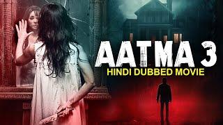 AATMA 3 2023 - New Hindi Dubbed Full Horror Movie HD  Superhit Horror Movie  Bollywood Movies