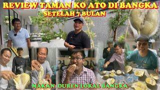 REVIEW TAMAN KO ATO DI BANGKA SETELAH 7 BULAN - Makan Duren Lokal Bangka