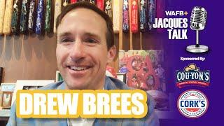 JACQUES TALK - Drew Brees