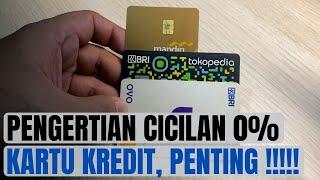 APA SIH ARTI CICILAN 0% KARTU KREDIT  PEMULA WAJIB TAU INFO INI 