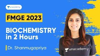 Biochemistry in 2 Hours for FMGE July 2023  Dr. Shanmugapriya