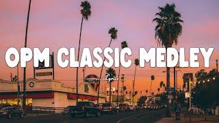 OPM Classic Medley Non-stop LyricsPampatulog Nonstop Tagalog Love SongsThe Best OPM Old Songs