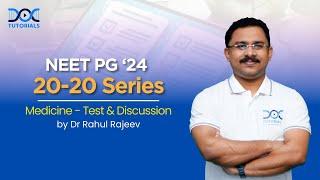 NEET PG 24  20-20 Series  Medicine Test & Discussion by Dr. Rahul Rajeev  DocTutorials