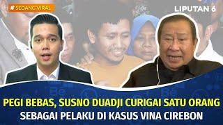 Kasus Vina Cirebon Pegi Setiawan Bebas Susno Duadji Curiga Aep Pelaku Sebenarnya. Kenapa?