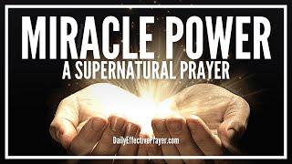 Prayer For Gods Extraordinary Miracle Power To Manifest Through You