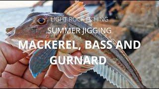 Light Rock Fishing - Summer Jigging - Mackerel Bass & Gurnard