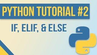 Conditional Statements if elif else in Python - Beginner Python Tutorial #2