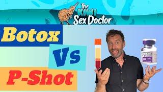 Botox vs P Shot for erectile dysfunction