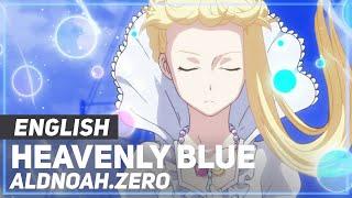 Aldnoah.Zero - Heavenly Blue Opening  ENGLISH ver  AmaLee