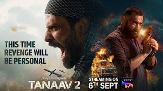 Tanaav Season 2  Official Trailer  Streaming on 6th Sept