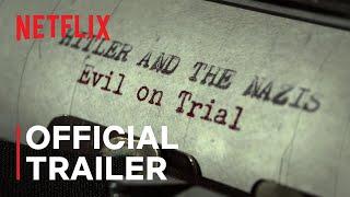 Hitler and the Nazis Evil on Trial  Official Trailer  Netflix