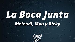 Melendi Mau y Ricky - La Boca Junta LetraLyrics