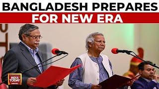 Bangladesh Prepares For New Era  Muhammad Yunus Forms Caretaker Govt  India Today