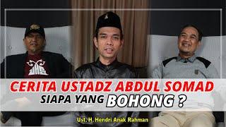 CERITA USTADZ ABDUL SOMAD SIAPA YANG BOHONG?