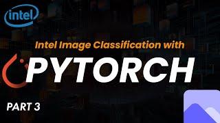 Data Science Project  Part 3 Intel Image Classification with PyTorch