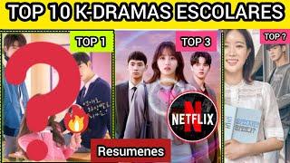 TOP 10 MEJORES K-DRAMAS ESCOLARES DE NETFLIXTOP 1 ES B....?