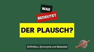 Was bedeutet der Plausch?  Definition Synonyme und Beispiele