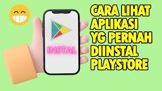 Cara Melihat Aplikasi yang Pernah Diinstal di Play Store