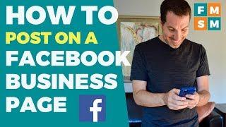 Facebook Tutorial For Posting On A Business Page