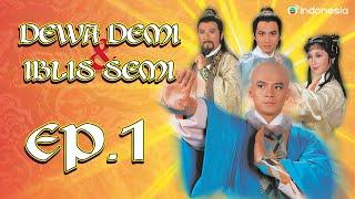 DEWA DEMI & IBLIS SEMI  l  DEMI-GODS & SEMI-DEVILS  I   l EP.1 l TVB Indonesia